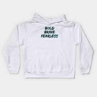 Bold Brave Fearless Kids Hoodie